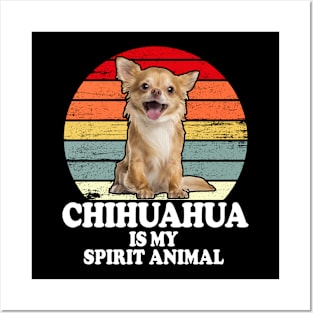 Chihuahua Is My Spirit Animal Posters and Art